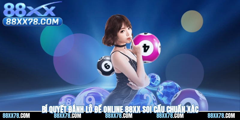 Bí quyết đánh lô đề online 88XX soi cầu chuẩn xác